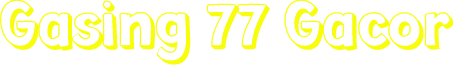 Gasing 77 Gacor